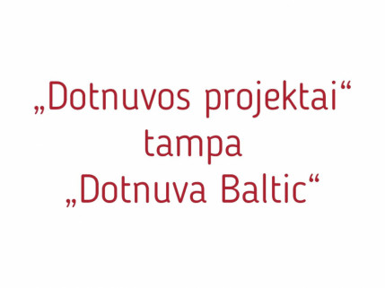 Dotnuvos projektai“ tampa „Dotnuva Baltic“ 